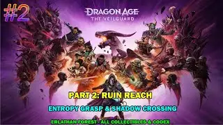 Dragon age Veilguard - Part 2: Ruin reach - Entropy grasp & shadow crossing - All collectibles