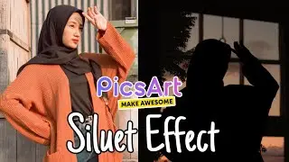 Efek siluet picsart | How to make Silhouette effect