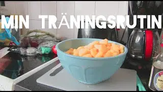 MIN TRÄNINGSRUTIN