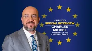 Saudi Vision 2030 offers ‘vast potential’ for economic cooperation, says EC President Charles Michel
