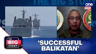 The Big Story | We are satisfied with result of Balikatan 2024 – Logico