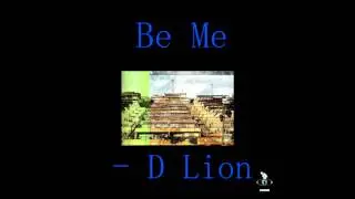 Be Me - D Lion