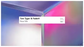 Tom Tyger & FaderX - Rave Me