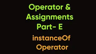 Operator and assignment part E |core java 23 instanceOf operator detail explanation in #hindi #java