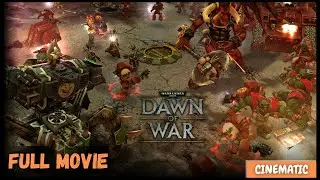 Warhammer 40K: Dawn of War - The Complete Campaign Cinematics