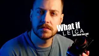 What if it was a Leica?