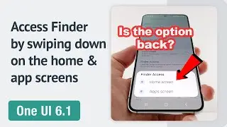 How to open Finder by swiping down on the home and app screens in One UI 6.1?