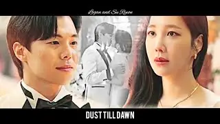 Dust Till Dawn || Logan Lee & Shim Su Ryeon (The Penthouse)