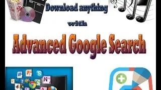 Advanced google search 2016  How to download pc games, software