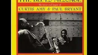 Curtis Amy & Paul Bryant - The Blues Message (Full Album)