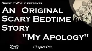 Ghostly Stories: My Apology