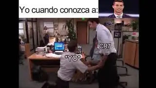 yo cuando conozca a: CR7