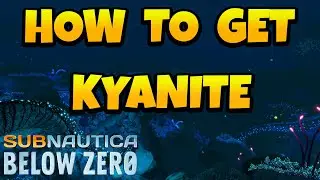 How to Get Kyanite in Subnautica Below Zero