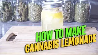 How To Make Potent Cannabis Lemonade | Non-Alcoholic