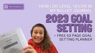 Goal setting in your bullet journal |  My full 2023 set-up + 53 page annual goal planner