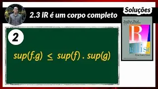 Análise Real | Soluções - 2.3.2 | sup(f.g) ≤ sup(f) . sup(g)