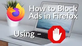 How to Block Ads in Firefox – Block Ads on YouTube and Other Websites for FREE Using AdBlock