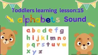 Learning Lesson 15 - Alphabets - Toddlers Learning Videos