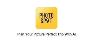PhotoSpot: Your Ultimate AI Travel Planner and Photo Location Finder 