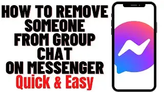HOW TO REMOVE SOMEONE FROM GROUP CHAT ON MESSENGER in 2024