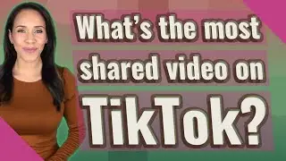 What's the most shared video on TikTok?