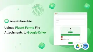 How to Upload Fluent Forms File Attachments to Google Drive
