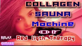 COLLAGEN SAUNA MACHINE or RED LIGHT  THERAPY #collagen#sauna#redligththerapy