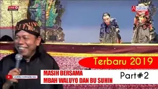 MASIH BERSAMA MBAH WALUYO SUHIN TERBARU 2019  Part 2