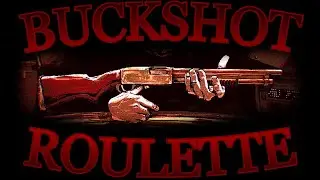 An Evening Round of Buckshot Roulette