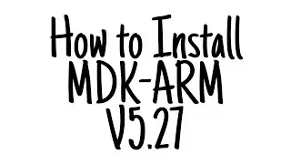 How to install MDK-ARM V5.27