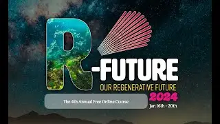 R-Future 2024 - a Regenerative Future is Waiting!!!!