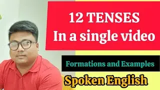 12 TENSES IN A SINGLE VIDEO ll All the Tense Formations and Examples ll
