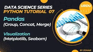 Data Science with Python 2023 in Urdu 7: Pandas (Group, Merge), Visualization (Matplotlib, Seaborn)