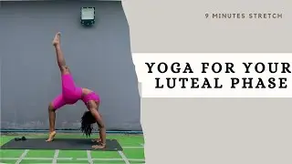 9 Minute Gentle Yoga For Your Luteal Phase| Full Body Stretch Routine