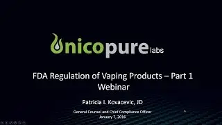 FDA’s Deeming Rule: Webinar by Nicopure’s General Counsel Patricia Kovacevic