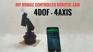 DIY 4 DOF MOBILE CONTROLLED ROBOTIC ARM USING NODEMCU8266