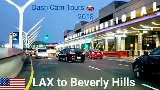 Dash Cam Tours 🚘 Driving from LAX to Beverly Hills