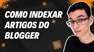 COMO INDEXAR ARTIGOS DO BLOGGER