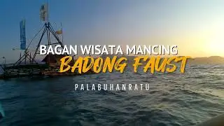 Badong Faust, Destinasi Wisata Mancing Bagan Palabuhanratu
