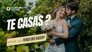 TE QUIERES CASAR Y NO SABES CÓMO EMPEZAR?