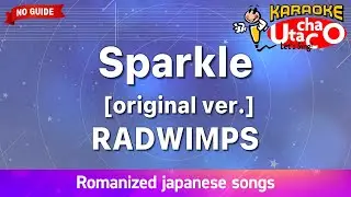 Sparkle [original ver.] – RADWIMPS (Romaji Karaoke no guide)