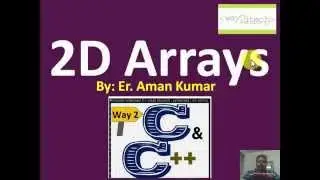 21  2D Arrays in C and Cpp Programming by Aman Kumar