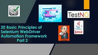 Part 2 - Basic Principles of Selenium WebDriver Automation Framework