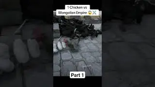 chicken vs Mongolian empire part 1
