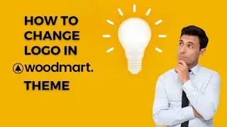 How to Change Your WoodMart Logo - Step-by-Step Tutorial