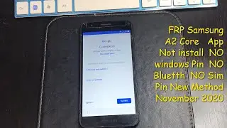 FRP Samsung A2 Core App Not install - NO wind Pin - NO Bluetth - NO Sim Pin New Method November 2020