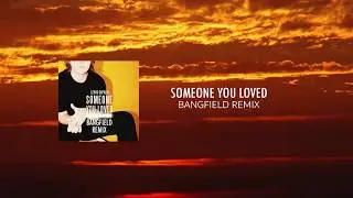 Lewis Capaldi - Someone You Loved (Bangfield Remix)