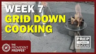 3 Month Preparedness Challenge - Week 7 - Grid Down Cooking