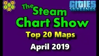 Cities Skylines Top 20 Maps - Steam Chart Show for Maps - April 2019 - M011