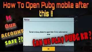 How to OPEN PUBG after SERVER BUSY ERROR RESTRICTED AREA ,PUBG ACCOUNT PROGRESS, CAN WE PLAY PUBG KR